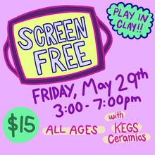 Load image into Gallery viewer, Screen Free Friday- Play in Clay May 29th